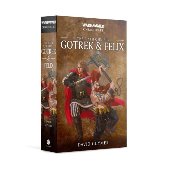 Gotrek & Felix: The Sixth Omnibus (Paperback)