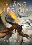 Anthony Ryan: A láng légiója (Draconis Memoria II.)