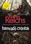 Kathy Reichs: Hamvadó csontok (Temperance Brennan 10.)