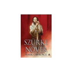 Mark Lawrence: Szürke Nővér (Az Ős könyve 2.)