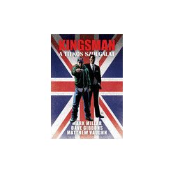   Mark Millar: Kingsman - A titkos szolgálat keménytáblás képregény