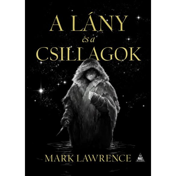Mark Lawrence: A lány és a csillagok (A jég könyve 1.) keménytáblás könyv