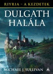 Michael J. Sullivan: Dulgath halála (Riyria - A kezdetek 3.) - HUN