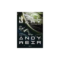 Andy Weir: A Hail Mary-küldetés keménytáblás könyv