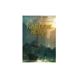   Michael J. Sullivan: Kardok Kora (Az első birodalom legendái 2.) könyv