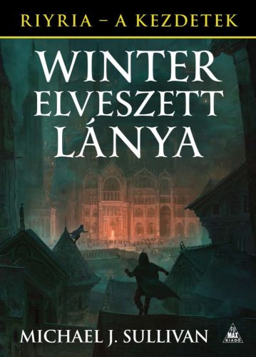 Michael J. Sullivan: Winter elveszett lánya (Riyria - A kezdetek 4.)