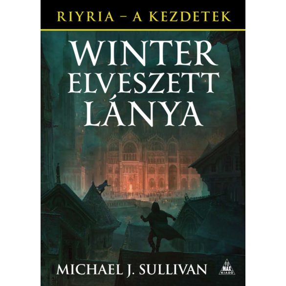 Michael J. Sullivan: Winter elveszett lánya (Riyria - A kezdetek 4.)