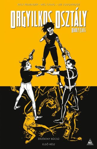 Orgyilkos osztály - Deadly Class 11.: Érzékeny búcsú - Első rész