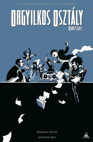 Orgyilkos osztály - Deadly Class 12.: Érzékeny búcsú - Második rész keménytáblás képregény