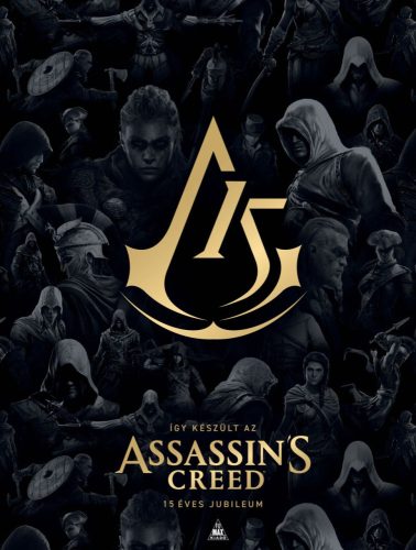 Így készült az Assassin's Creed - 15 éves jubileum színes, keménytáblás művészeti album - HUN