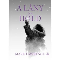   Mark Lawrence: A lány és a hold (A Jég könyve 3.) keménytáblás könyv