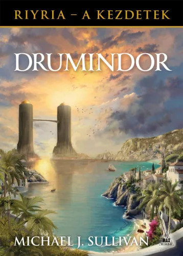 Michael J. Sullivan: Drumindor (Riyria - A kezdetek 5.)