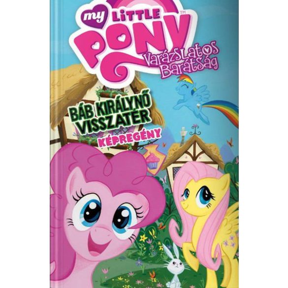 My Little Pony: Báb Királynő visszatér - A teljes képregény