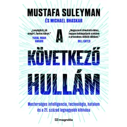   A következő hullám: Mesterséges intelligencia, technológia, hatalom és a 21. század legnagyobb kihívása - HUN