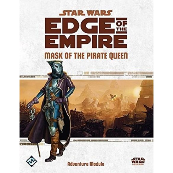 Star Wars Edge of the Empire RPG: Mask of the Pirate Queen-előrendelés