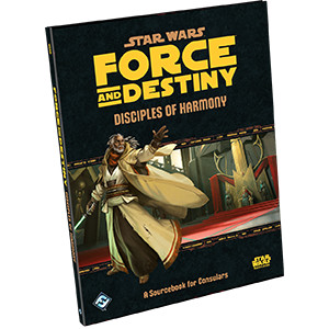 Star Wars Force and Destiny RPG: Disciples of the Harmony